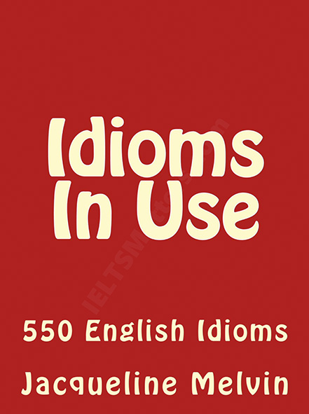 Idioms In Use 550 ENGLISH IDIOMS